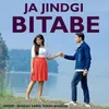 About Ja Jindgi Bitabe Song